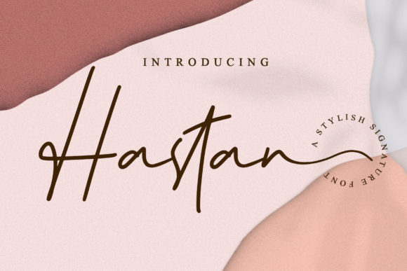 Hastan: A Stylish Script Handwritten Font for Elegant Editorial Design